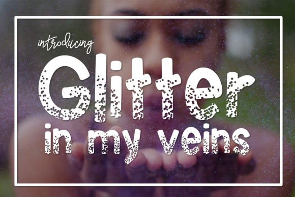 Glitter in My Veins: A Sparkly Display Font That Cuts Through the Feed